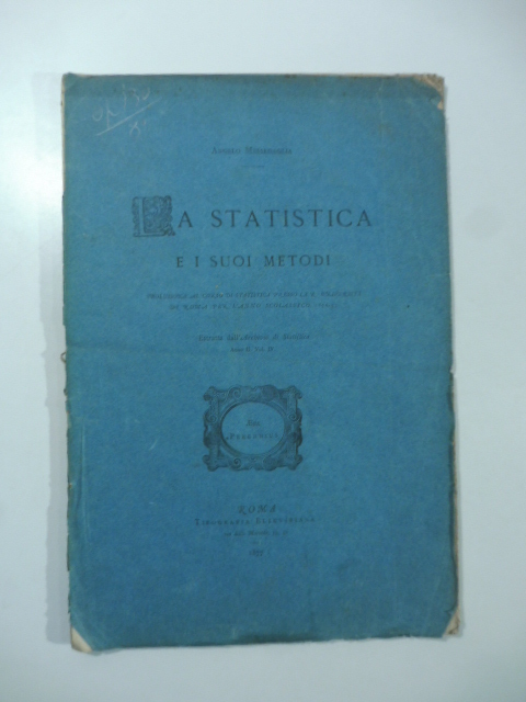 La statistica e i suoi metodi. Prolusione al Corso di statistica presso la R. Università di Roma